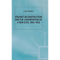 Stalinist Reconstruction and the Confirmation of a New Elite, 1945-1953 - Hardcover
