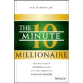 The 10-Minute Millionaire: The One Secret Anyone Can Use to Turn $2,500 Into $1 Million or More - Hardcover