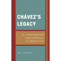 Chávez's Legacy: The Transformation from Democracy to a Mafia State - Hardcover