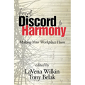 From Discord to Harmony: Making Your Workplace Hum - Paperback