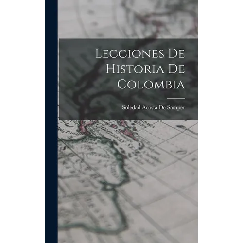 Lecciones De Historia De Colombia - Hardcover
