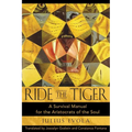 Ride the Tiger: A Survival Manual for the Aristocrats of the Soul - Hardcover
