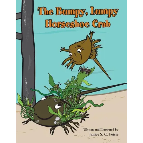 The Bumpy, Lumpy Horseshoe Crab - Paperback