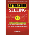 Attraction Selling: Unleashing The Law Of Attraction To Multiply Sales Results With Music, Sleep, And The Justin Michael Method 3.0 - Paperback