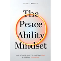 The Peaceability Mindset: Your Ultimate Guide to Practical Peace & Personal Wellbeing - Paperback