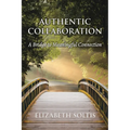 Authentic Collaboration: A Bridge to Meaningful Connection - Paperback