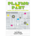 Playing the Past: History and Nostalgia in Video Games - Paperback