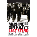 Machine Gun Kelly's Last Stand - Hardcover