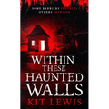 Within These Haunted Walls - Paperback