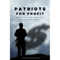 Patriots for Profit: Contractors and the Military in U.S. National Security - Paperback
