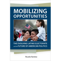 Mobilizing Opportunities: The Evolving Latino Electorate and the Future of American Politics - Hardcover