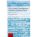 Creative Development of Johann Sebastian Bach: 1717-1750 Volume II: Music to Delight the Spirit - Paperback