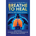 Breathe To Heal: Break Free From Asthma (Color Version) - Paperback