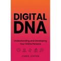 Digital DNA: Understanding and Developing Your Online Persona - Paperback