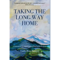 Taking the Long Way Home: A Journey to Joy and Peace of Mind in Retirement - Hardcover