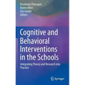 Cognitive and Behavioral Interventions in the Schools: Integrating Theory and Research Into Practice - Hardcover