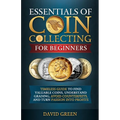 Essentials of Coin Collecting for Beginners - Paperback