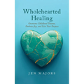 Wholehearted Healing - Paperback