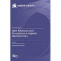 New Advances and Illustrations in Applied Geochemistry - Hardcover