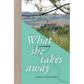 What She Takes Away - Paperback