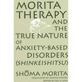 Morita Therapy and the True Nature of Anxiety-Based Disorders (Shinkeishitsu) - Paperback