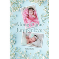 Along Came Juniper Eve - Paperback
