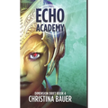 ECHO Academy: Alien Romance Meets Science Fiction Adventure - Hardcover