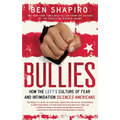 Bullies: How the Left's Culture of Fear and Intimidation Silences Americans - Paperback