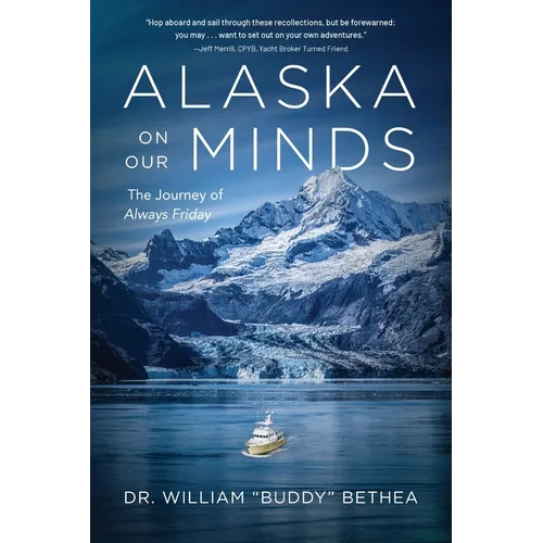 Alaska On Our Minds: The Journey of Always Friday - Paperback
