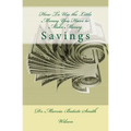 How To Use the Little Money You Have to Make Money: Savings - Paperback