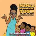 Mamas Apologize Too... A BOOK ABOUT ACCOUNTABILITY AND A MESSAGE FOR PARENTS - Paperback