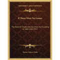 If There Were No Losses: The Story Of Chubb And Son From Its Founding In 1882 Until 1957 - Hardcover