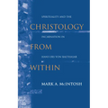 Christology from Within: Spirituality and the Incarnation in Hans Urs Von Balthasar - Paperback