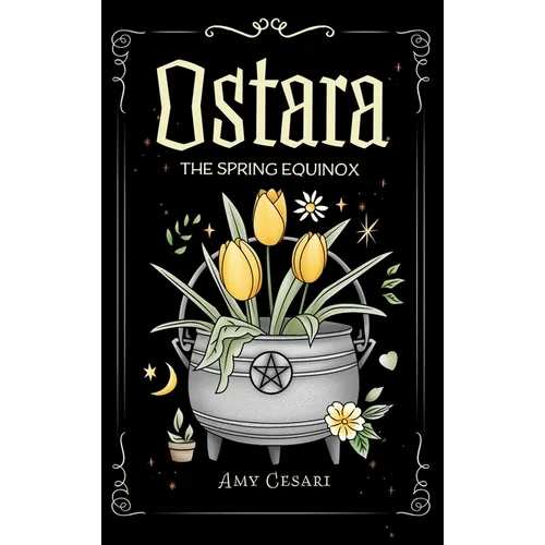 Ostara: The Spring Equinox - Hardcover