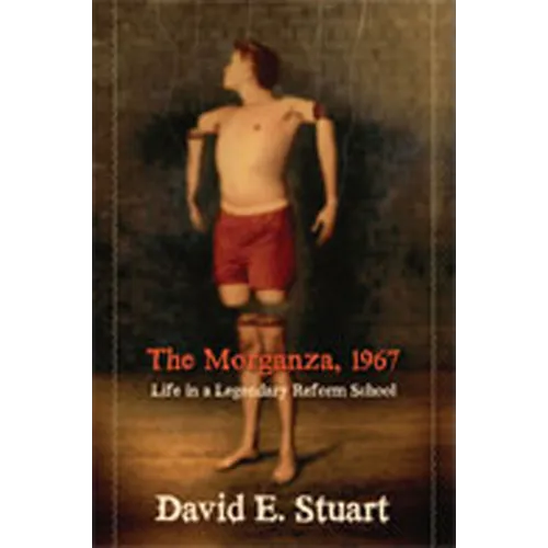 The Morganza, 1967: Life in a Legendary Reform School - Paperback