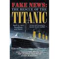 Fake News: The Rescue of the Titanic - Paperback