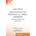 Advocating for Mentally Ill Family Members: Lessons for Mental Health Policymakers - Paperback