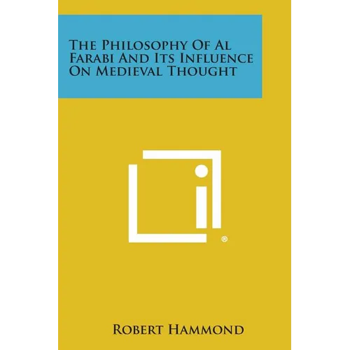 The Philosophy of Al Farabi and Its Influence on Medieval Thought - Paperback
