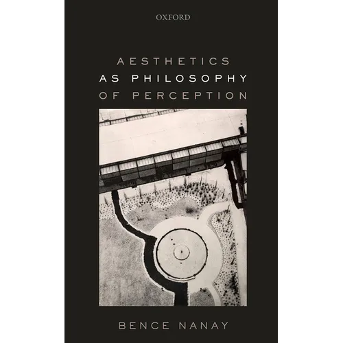 Aesthetics as Philosophy of Perception - Hardcover