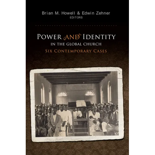 Power and Identity in the Global Church: Six Contemporary Cases - Paperback
