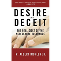 Desire and Deceit: The Real Cost of the New Sexual Tolerance - Paperback