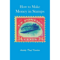 How to Make Money in Stamps - Paperback