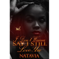 I Don't Wanna Say I Still Love You - Paperback