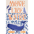Move Like Water: My Story of the Sea - Paperback
