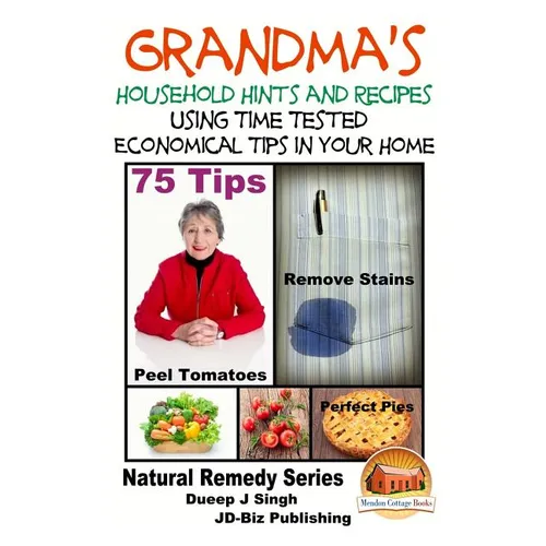 Grandma's Household Hints and Recipes Using Time Tested Economical Tips in Your Home - Paperback