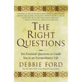 The Right Questions: Ten Essential Questions to Guide You to an Extraordinary Life - Paperback