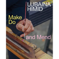 Lubaina Himid: Make Do and Mend - Paperback
