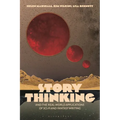 Story Thinking and the Real-world Applications of Sci-Fi and Fantasy Writing - Hardcover
