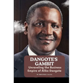 Dangote's Gambit: Unraveling the Business Empire of Aliko Dangote - Paperback