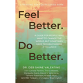 Feel Better. Do Better.: A Guide for People Who Want to Change the World, but Sometimes Have Trouble Making It to Lunch - Paperback